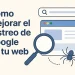 Cómo mejorar el rastreo de Google en tu web