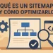 Qué es un sitemap y cómo optimizarlo